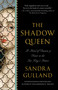 The Shadow Queen - 9780345805607 by Sandra Gulland, 9780345805607