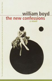 The New Confessions (A Novel) by William Boyd, 9780375705038