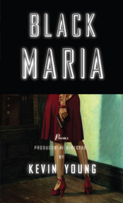 Black Maria by Kevin Young, 9780375710506