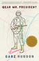 Dear Mr. President - 9780375713408 by Gabe Hudson, 9780375713408