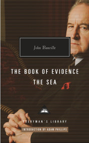 The Book of Evidence, The Sea (Introduction by Adam Phillips) by John Banville, Adam Phillips, 9780375712722