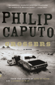 Crossers (A Novel) by Philip Caputo, 9780375725982
