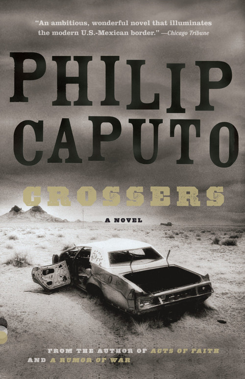 Crossers (A Novel) by Philip Caputo, 9780375725982