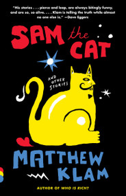 Sam the Cat (and Other Stories) by Matthew Klam, 9780375726613