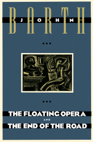 The Floating Opera and The End of the Road by John Barth, 9780385240895