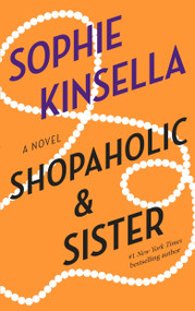 Shopaholic & Sister (A Novel) by Sophie Kinsella, 9780385336826