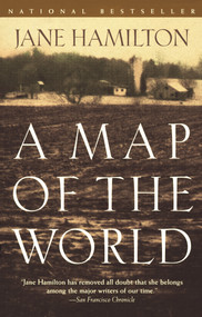 A Map of the World (A Novel) by Jane Hamilton, 9780385720106
