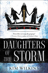 Daughters of the Storm by Kim Wilkins, 9780399177491