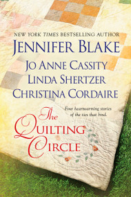The Quilting Circle by Jennifer Blake, Jo Anne Cassity, Linda Shertzer, Christina Cordaire, 9780425230886