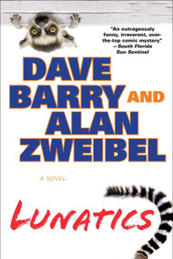 Lunatics by Dave Barry, Alan Zweibel, 9780425253373