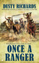 Once a Ranger by Dusty Richards, 9780425257234