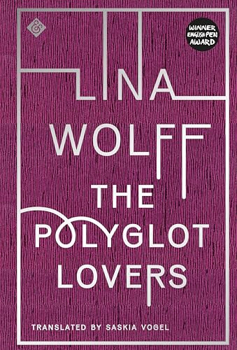 The Polyglot Lovers by Lina Wolff, Saskia Vogel, 9781911508441