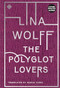 The Polyglot Lovers by Lina Wolff, Saskia Vogel, 9781911508441