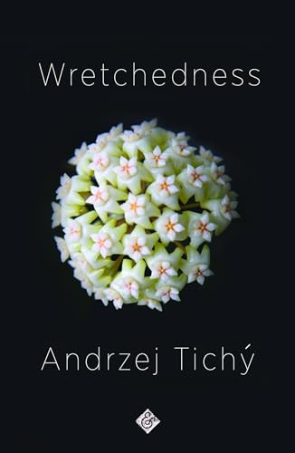 Wretchedness by Andrzej Tichý, Nichola Smalley, 9781911508762