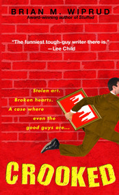 Crooked (A Novel) by Brian M. Wiprud, 9780440243120