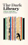 The Dark Library by Cyrille Martinez, Cyrille Martinez, Joseph Patrick Stancil, Joseph Patrick Stancil, 9781552454077
