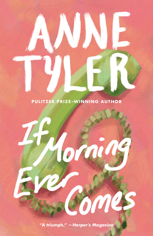 If Morning Ever Comes (A Novel) by Anne Tyler, 9780449911785