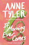 If Morning Ever Comes (A Novel) by Anne Tyler, 9780449911785