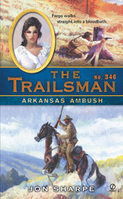 The Trailsman #346 (Arkansas Ambush) by Jon Sharpe, 9780451230904