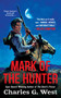 Mark of the Hunter by Charles G. West, 9780451419903