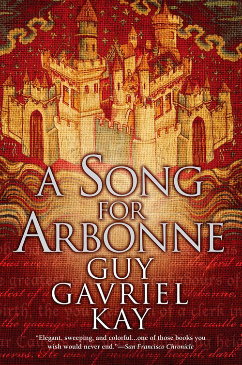 A Song for Arbonne by Guy Gavriel Kay, 9780451458971