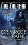 The Grimrose Path (A Trickster Novel) by Rob Thurman, 9780451463494