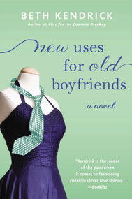 New Uses for Old Boyfriends by Beth Kendrick, 9780451465863