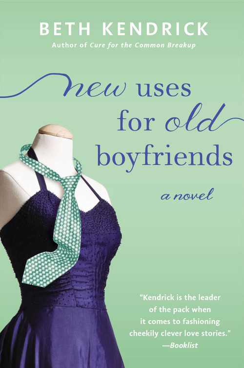 New Uses for Old Boyfriends by Beth Kendrick, 9780451465863