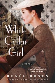 White Collar Girl (A Novel) by Renée Rosen, 9780451474971