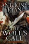 The Wolf's Call by Anthony Ryan, 9780451492524