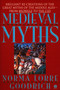 The Medieval Myths by Norma Lorre Goodrich, 9780452011281