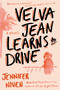 Velva Jean Learns to Drive (Book 1 in the Velva Jean series) by Jennifer Niven, 9780452289451
