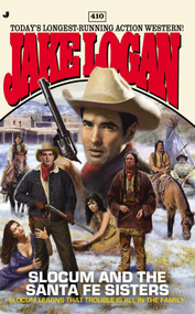 Slocum #410 (Slocum and the Santa Fe Sisters) by Jake Logan, 9780515153125