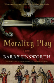 Morality Play by Barry Unsworth, 9780525434092