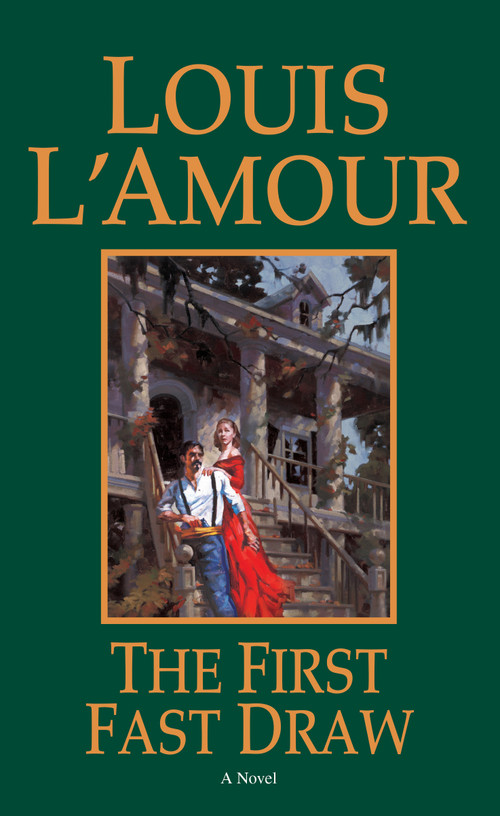 The First Fast Draw (A Novel) by Louis L'Amour, 9780553252248
