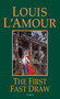 The First Fast Draw (A Novel) by Louis L'Amour, 9780553252248