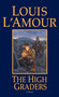 The High Graders (A Novel) by Louis L'Amour, 9780553278644