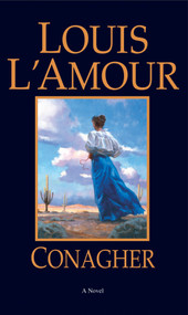 Conagher (A Novel) by Louis L'Amour, 9780553281019