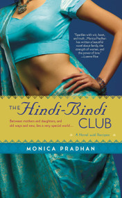 The Hindi-Bindi Club (A Novel) by Monica Pradhan, 9780553384529