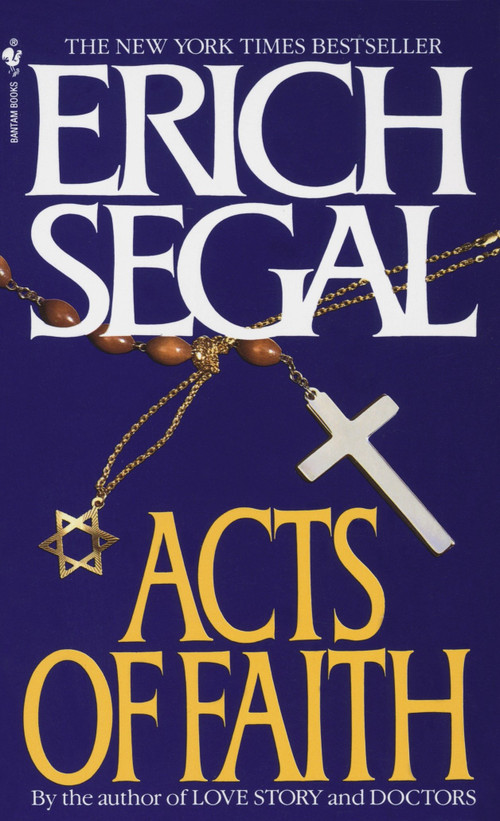 Acts of Faith (A Novel) by Erich Segal, 9780553560701
