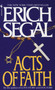 Acts of Faith (A Novel) by Erich Segal, 9780553560701