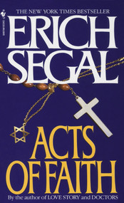 Acts of Faith (A Novel) by Erich Segal, 9780553560701