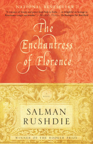 The Enchantress of Florence (A Novel) by Salman Rushdie, 9780679640516