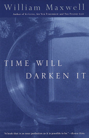 Time Will Darken It by William Maxwell, 9780679772583