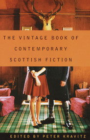The Vintage Book of Contemporary Scottish Fiction by Peter Kravitz, 9780679775508