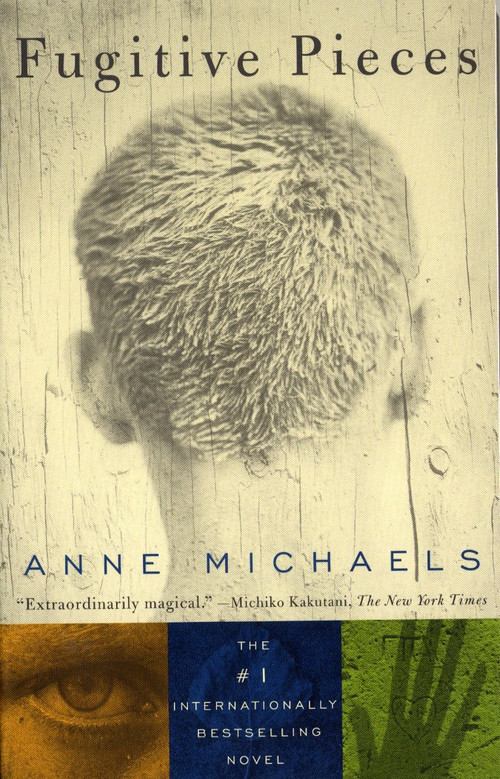 Fugitive Pieces (A Novel (WINNER OF THE BAILEYS WOMEN'S PRIZE FOR FICTION)) by Anne Michaels, 9780679776598
