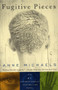 Fugitive Pieces (A Novel (WINNER OF THE BAILEYS WOMEN'S PRIZE FOR FICTION)) by Anne Michaels, 9780679776598