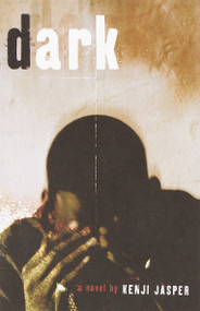 Dark (A Novel) by Kenji Jasper, 9780767907071