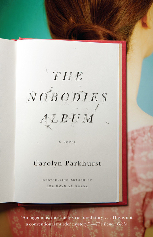 The Nobodies Album by Carolyn Parkhurst, 9780767930581