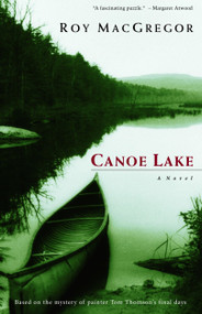 Canoe Lake by Roy MacGregor, 9780771054600